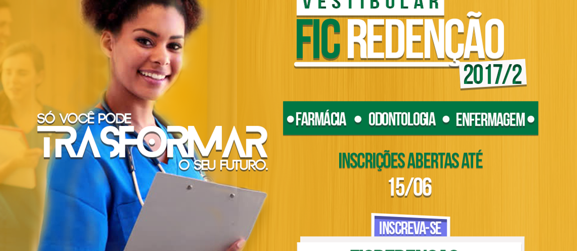Vestibular FIC Redenção 2017/2: Inscrições abertas Vestibular FIC Redenção 2017/2: Inscrições abertas